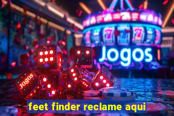 feet finder reclame aqui